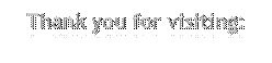 thank you for visiting
